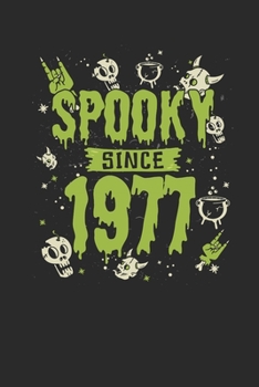 Spooky Since 1977: Small Lined Notebook – Birthday Gift and Halloween Day Gift for Kids, Teenager, Women and Men