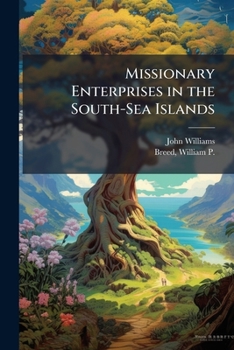 Paperback Missionary Enterprises in the South-Sea Islands Book
