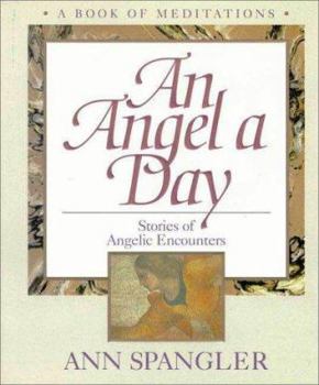 Hardcover An Angel a Day: Stories of Angelic Encounters Book