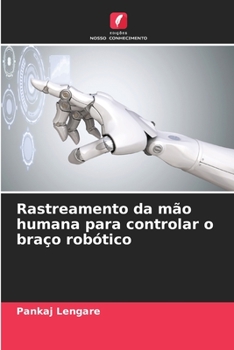 Paperback Rastreamento da mão humana para controlar o braço robótico [Portuguese] Book