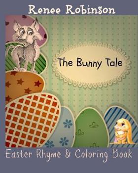 Paperback The Bunny Tale: An Easter Rhyming Story Book