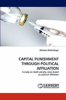 Paperback Capital Punishment Through Political Affiliation Book