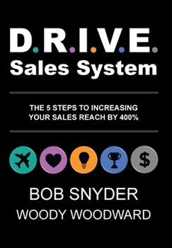 Hardcover DRIVE Sales System: The 5 Steps to Increasing Your Sales Reach by 400% Book