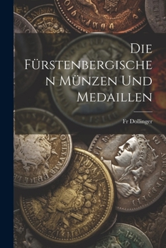 Paperback Die Fürstenbergischen Münzen Und Medaillen [German] Book