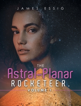 Paperback The Astral-Planar Rocketeer. Volume 1. Book