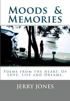 Paperback Moods & Memories: Poems from the heart, about Love, Life and Dreams. Book