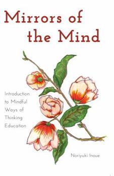 Paperback Mirrors of the Mind: Introduction to Mindful Ways of Thinking Education Book