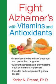 Paperback Fight Alzheimer's with Vitamins and Antioxidants Book