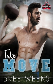 Juke Move: A Steamy Instalove Football Romance (Hot Southern Charm Romance) - Book  of the Gridiron Love