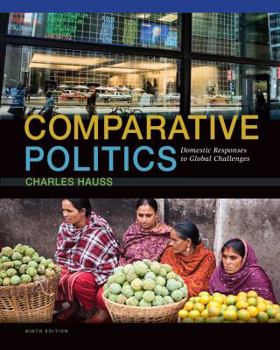Paperback Comparative Politics: Domestic Responses to Global Challenges Book