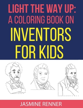 Paperback Light the Way Up: A Coloring Book on Inventors for Kids Book