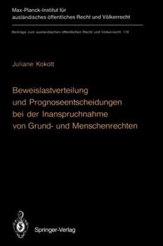 Paperback Beweislastverteilung Und Prognoseentscheidungen Bei Der Inanspruchnahme Von Grund- Und Menschenrechten: The Burden of Proof in Proceedings Involving B [German] Book