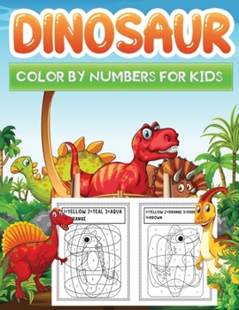 Paperback dinosaur color by numbers for kids: An Amazing Dinosaurs Themed Coloring Activity Book For Kids & Toddlers, Present for Preschoolers, Kids and Big Kid Book