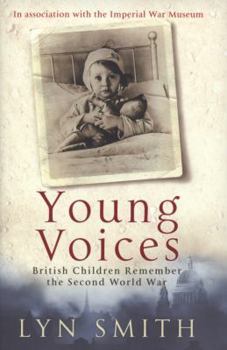 Hardcover Young Voices: British Children Remember the Second World War Book