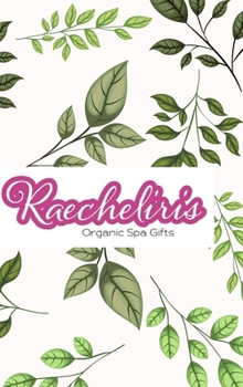 Hardcover Raecheliris Organic Spa Gifts: Journal Book