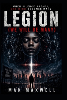 Paperback Legion (We Will Be Many): When Silence Breaks, One Mind Becomes Many Book