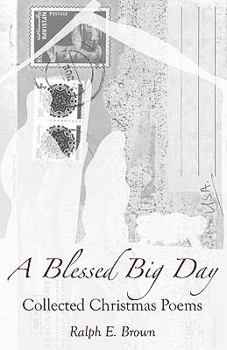 Paperback A Blessed Big Day: Collected Christmas Poems Book