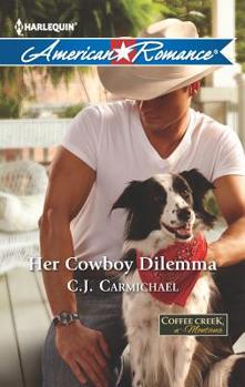 Her Cowboy Dilemma - Book #2 of the Coffee Creek, Montana