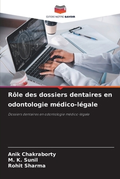 Rôle des dossiers dentaires en odontologie médico-légale (French Edition)