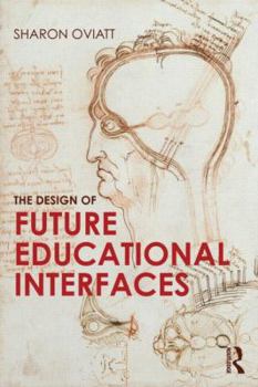 Paperback The Design of Future Educational Interfaces Book