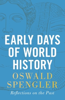 Paperback Early Days of World History: Reflections on the Past Book