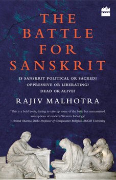 Paperback Battle for Sanskrit: Is Sanskrit Political or Sacred? Oppressive or Liberating? Dead or Alive? Book