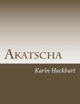 Paperback Akatscha: Wenn die Wildnis zur Gefahr wird [German] Book