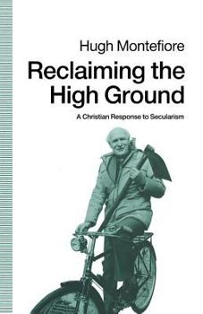 Paperback Reclaiming the High Ground: A Christian Response to Secularism Book