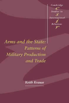 Paperback Arms and the State: Patterns of Military Production and Trade Book