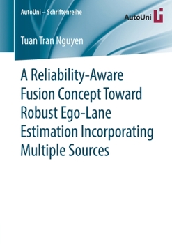 Paperback A Reliability-Aware Fusion Concept Toward Robust Ego-Lane Estimation Incorporating Multiple Sources Book