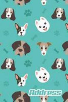 Address.: Address Book. (Vol. C24) Dog Cover Design. Glossy Cover,Contract Large Print, Font, 6" x 9" For Contacts, Addresses, Phone Numbers, Emails, Birthday And More. (Address Book Pro Edition.)