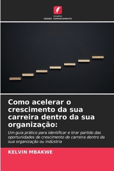 Paperback Como acelerar o crescimento da sua carreira dentro da sua organização [Portuguese] Book