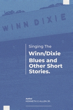 Paperback Singing the Winn/Dixie Blues and Other Short Stories. Book
