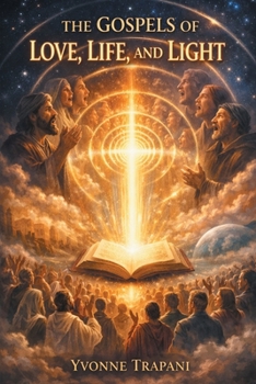 Paperback The Gospels of Love, Life, and Light Book