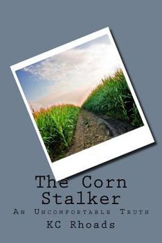 Paperback The Corn Stalker: An Uncomfortable Truth Book