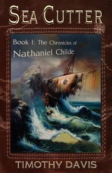 Paperback Sea Cutter: Book I: The Chronicles of Nathaniel Childe Book