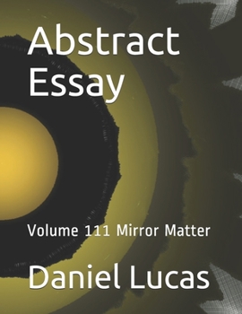 Paperback Abstract Essay: Volume 111 Mirror Matter Book