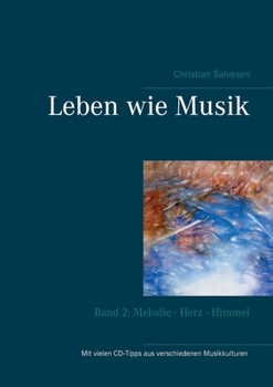 Leben wie Musik: Band 2: Melodie - Herz - Himmel (German Edition)