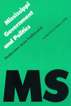 Paperback Mississippi Government and Politics: Modernizers Versus Traditionalists Book