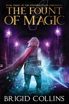 Paperback The Fount of Magic: Book Three of the Songbird River Chronicles Book