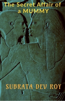 Paperback The Secret Affair of a Mummy: "An untold romance in ancient Egypt" Book