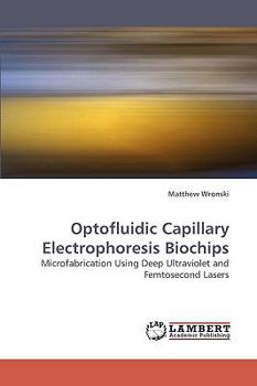 Paperback Optofluidic Capillary Electrophoresis Biochips Book