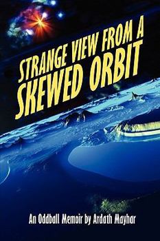 Paperback Strange View from a Skewed Orbit: An Oddball Memoir Book