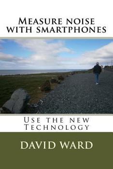 Paperback Measure noise with smartphones: Use the new Technology Book