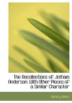 Paperback The Recollections of Jotham Anderson: With Other Pieces of a Similar Character (Large Print Edition) [Large Print] Book