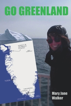 Paperback Go Greenland: Adventures on a Global Warming Frontline Book