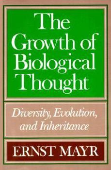 Hardcover The Growth of Biological Thought: Diversity, Evolution, and Inheritance Book