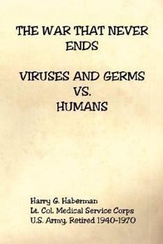 Paperback The War That Never Ends - Viruses and Germs Vs. Humans [Large Print] Book