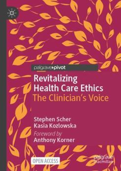Paperback Revitalizing Health Care Ethics: The Clinician’s Voice Book