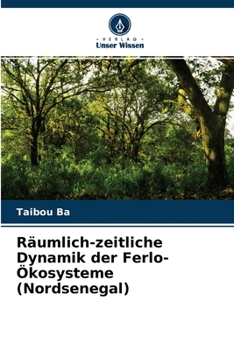 Paperback Räumlich-zeitliche Dynamik der Ferlo-Ökosysteme (Nordsenegal) [German] Book